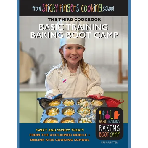 Basic Training Baking Boot Camp, from Sticky Fingers Cooking School: from Sticky Fingers Cooking School