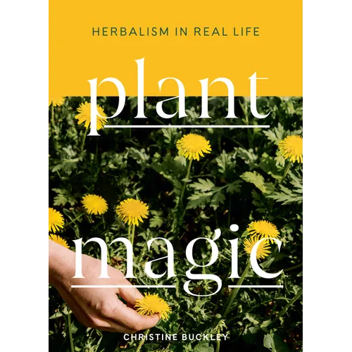 Plant Magic: Herbalism in Real Life