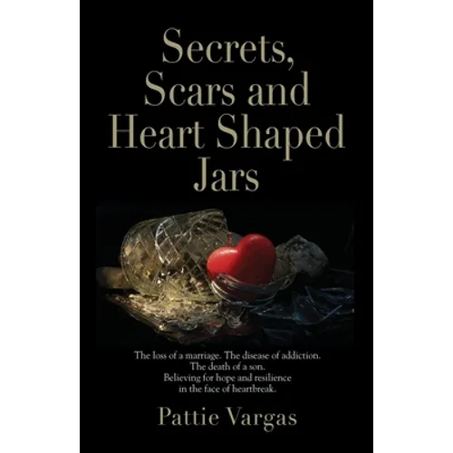 Secrets, Scars and Heart Shaped Jars
