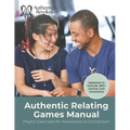 Authentic Relating Games Manual: Social Games for Deeper Connection