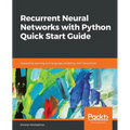 Recurrent Neural Networks with Python Quick Start Guide