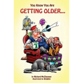 You Know You Are Getting Older...