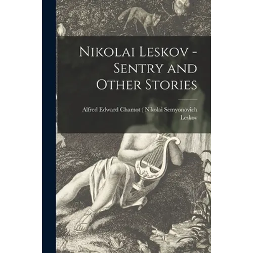 Nikolai Leskov - Sentry and Other Stories