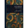 Life's Minor Collisions