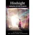 Hindsight: Looking Back with Godly Perspective