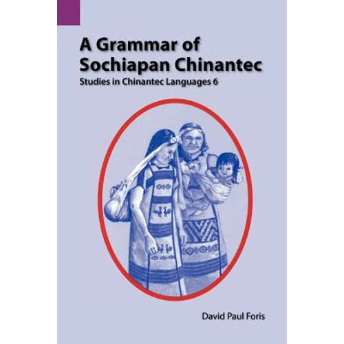 A Grammar of Sochiapan Chinantec: Studies in Chinantec Language 6