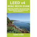 LEED v4 BD&C Mock Exam: Questions, answers, and explanations: A must-have for the LEED AP BD+C Exam, green building LEED certification, and su