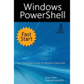 Windows PowerShell Fast Start, 3rd Edition: A Quick Start Guide to Windows PowerShell
