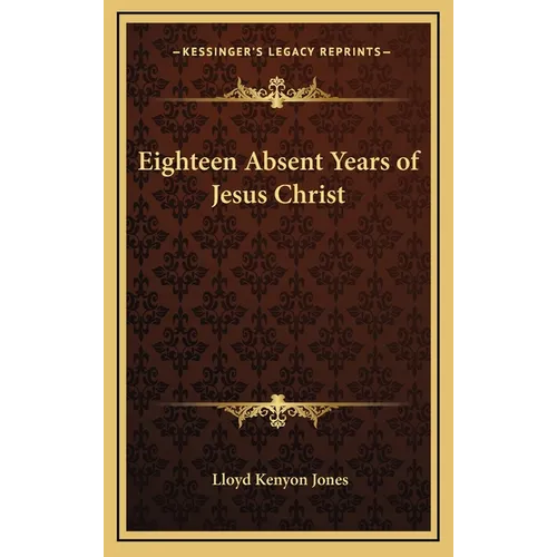 Eighteen Absent Years of Jesus Christ