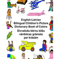 English-Latvian Bilingual Children's Picture Dictionary Book of Colors