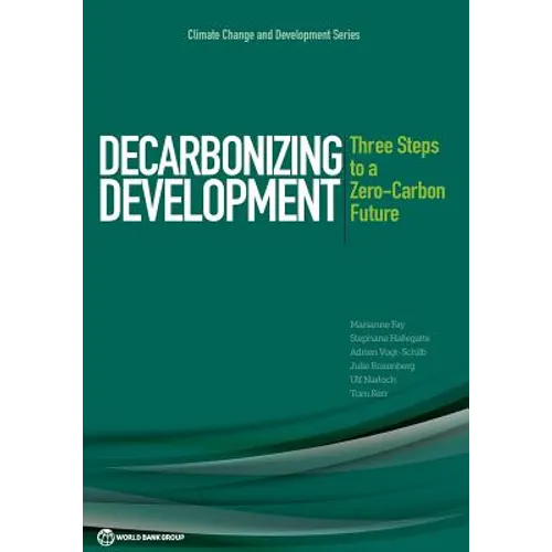 Decarbonizing Development: Three Steps to a Zero-Carbon Future