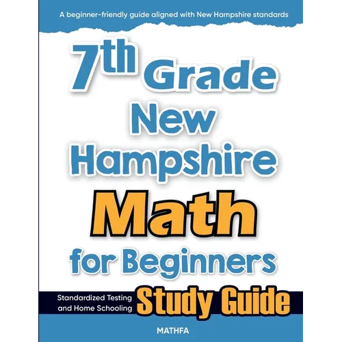 7th Grade New Hampshire Math for Beginners: Standardized Testing and Home Schooling Study Guide