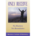 Only Receive- No Barriers, No Boundaries