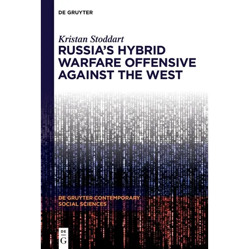 Russia's Hybrid Warfare Offensive Against the West