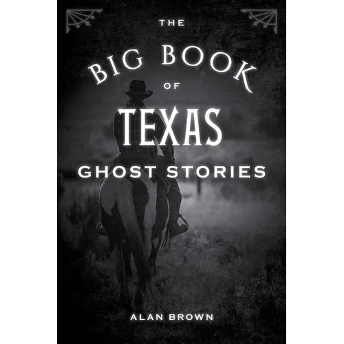 The Big Book of Texas Ghost Stories