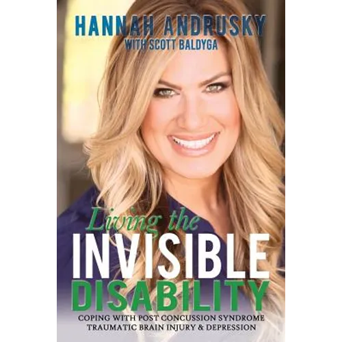 Living the Invisible Disability: Coping with Post Concussion Syndrome Traumatic Brain Injury & Depression
