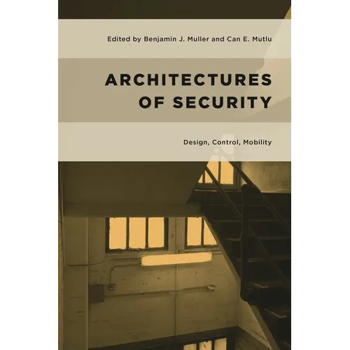 Architectures of Security: Design, Control, Mobility