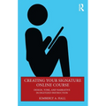 Creating Your Signature Online Course: Design, Tone, and Narrative in Digitized Instruction