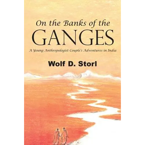On the Banks of the Ganges: A Young Anthropologist Couple's Adventures in India