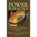 Power in Practice: Adult Education and the Struggle for Knowledge and Power in Society