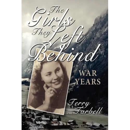 The Girls They Left Behind: War Years - Paperback