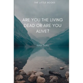 Are You the Living dead, or are you Alive?