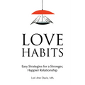 Love Habits: Easy Strategies for a Stronger, Happier Relationship