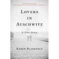 Lovers in Auschwitz: A True Story
