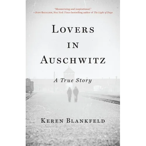 Lovers in Auschwitz: A True Story