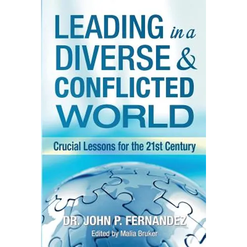 Leading in a Diverse & Conflicted World: Crucial Lessons for the 21st Century