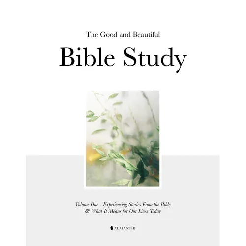 The Good and Beautiful Bible Study Vol 1 (Hc)