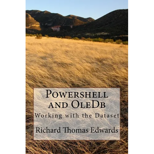 Powershell and OleDb: Working with the Dataset