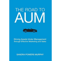The Road to AUM: Driving Assets Under Management through Effective Marketing and Sales