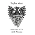 Eagle's Mead: Initiatory Poetry and Prose