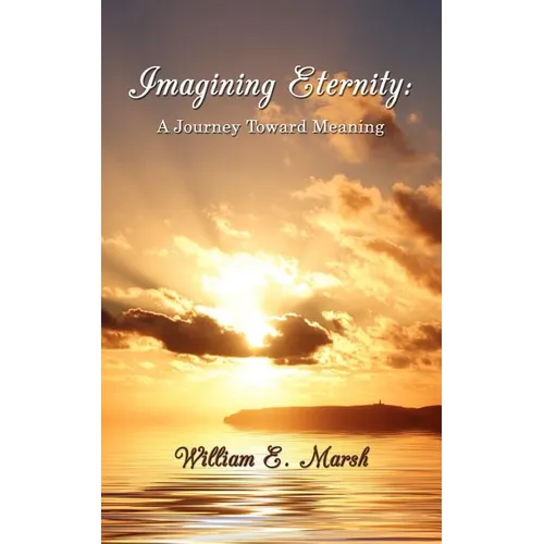 Imagining Eternity: A Journey Toward Meaning