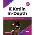 Kotlin In-Depth: A Guide to a Multipurpose Programming Language for Server-Side, Front-End, Android, and Multiplatform Mobile (English Edition)