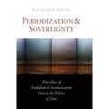 Periodization and Sovereignty: How Ideas of Feudalism and Secularization Govern the Politics of Time