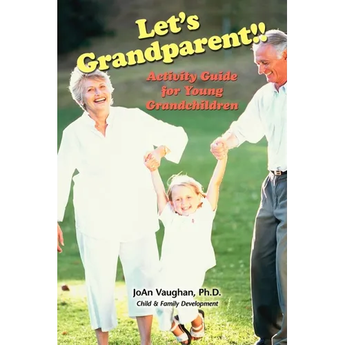 Let's Grandparent: Activity Guide for Young Grandchildren