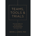 Teams, Tools & Trials: How Line Leaders Can Up Their Game & How HR Professionals Can Support Them