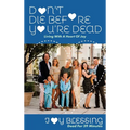 DON'T DIE before YOU'RE DEAD: LIVING with a HEART OF JOY