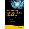 Critical Security Controls for Effective Cyber Defense: A Comprehensive Guide to Cis 18 Controls