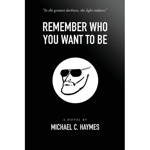 Remember Who You Want To Be