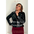 GOD! Are You Even Real? What Is Prayer, Anyway, When You Feel Abandoned By God?