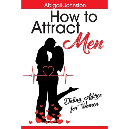 How to Attract Men: Dating Advice for Women