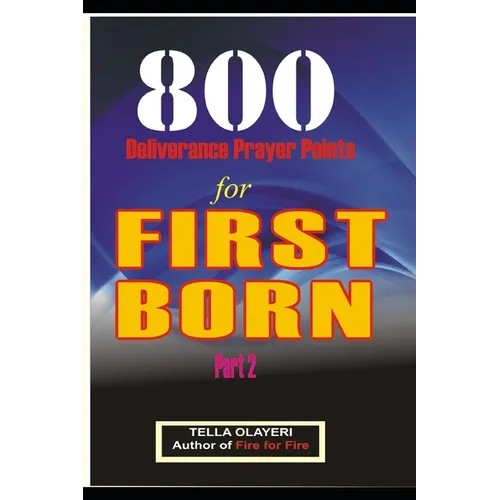 800 Deliverance Prayer Points for FIRST BORN
