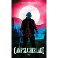 Camp Slasher Lake: Volume One