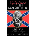 Prince John Magruder: His Life and Campaigns