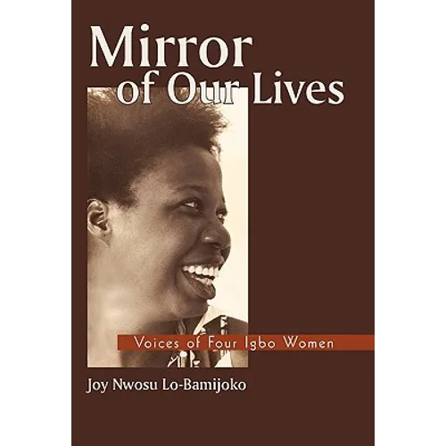 Mirror of Our Lives: Voices of Four Igbo Women