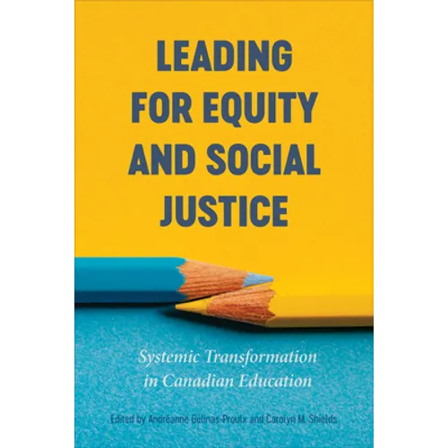 Leading for Equity and Social Justice: Systemic Transformation in Canadian Education