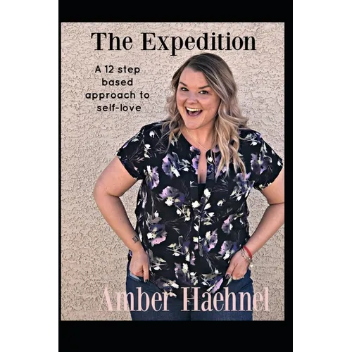 The Expedition: A 12 step based approach to self-love